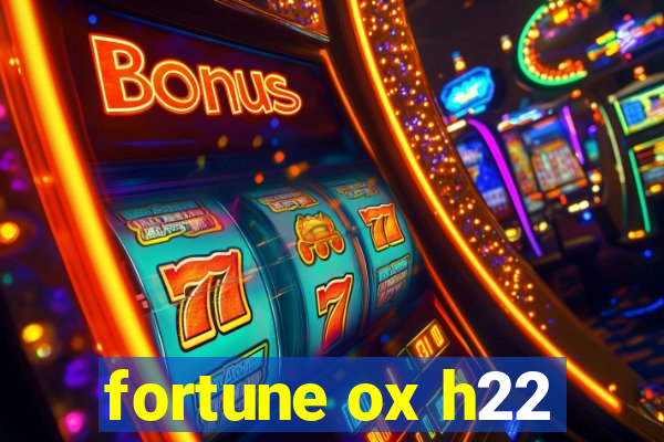 fortune ox h22