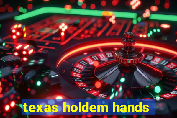 texas holdem hands