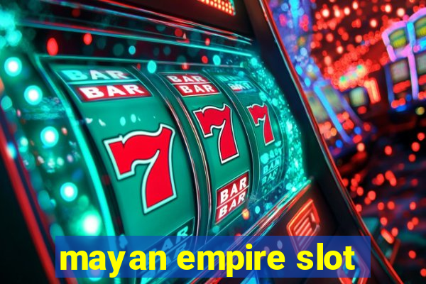 mayan empire slot