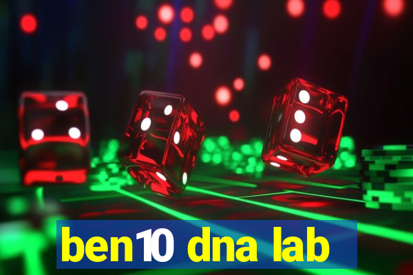 ben10 dna lab