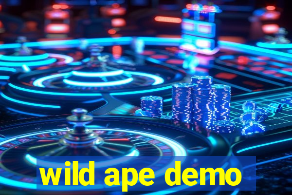 wild ape demo