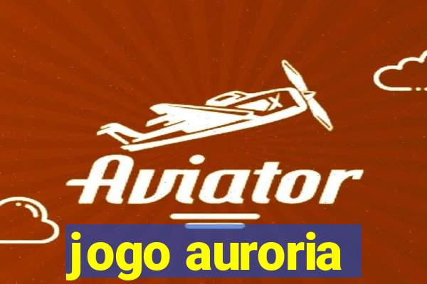 jogo auroria