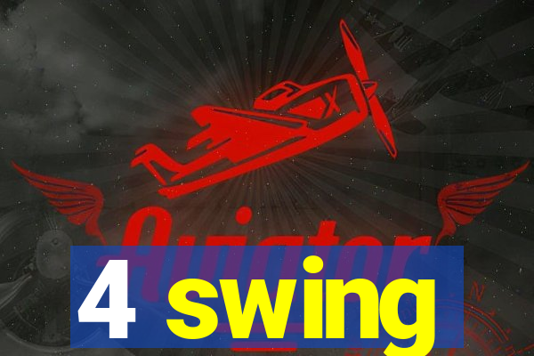 4 swing