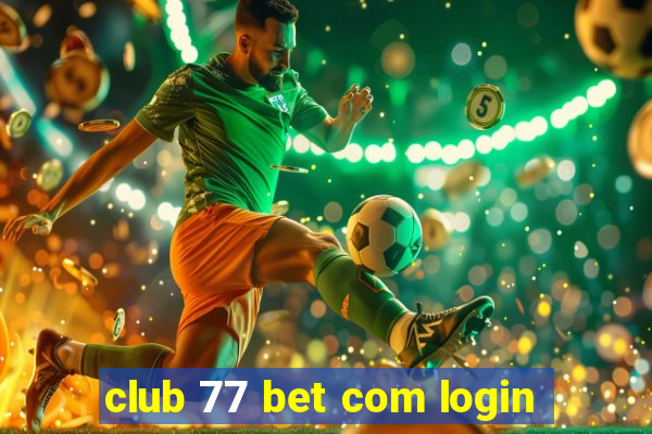 club 77 bet com login