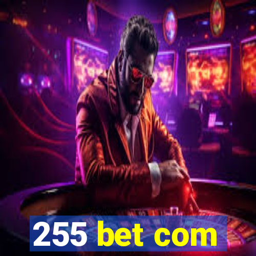 255 bet com