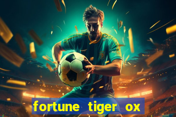 fortune tiger ox demo grátis