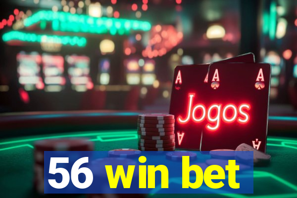 56 win bet