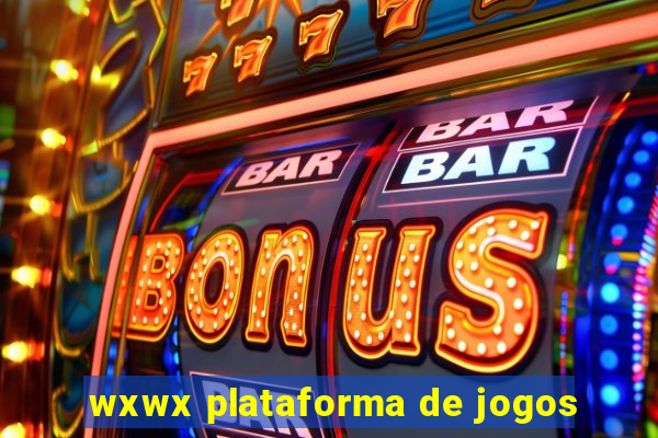 wxwx plataforma de jogos