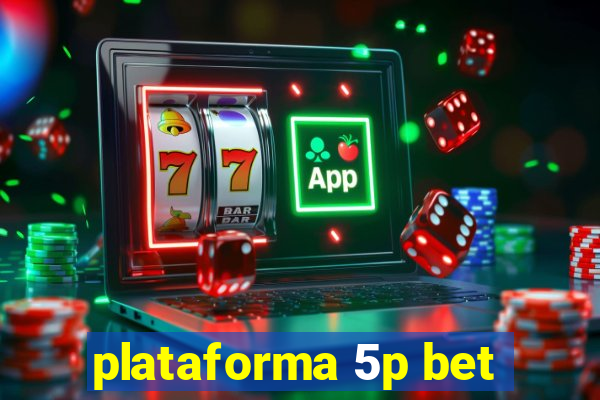 plataforma 5p bet