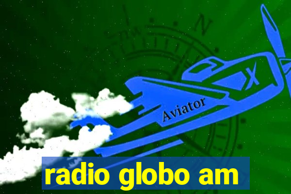 radio globo am