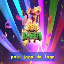 poki jogo do fogo e agua