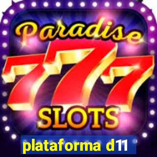 plataforma d11