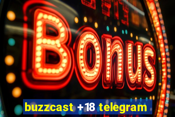 buzzcast +18 telegram