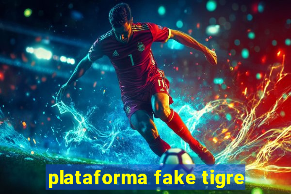 plataforma fake tigre