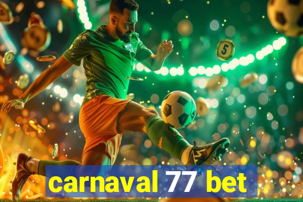 carnaval 77 bet