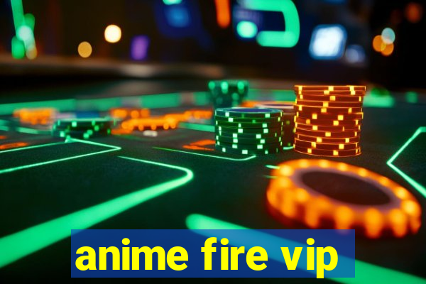 anime fire vip