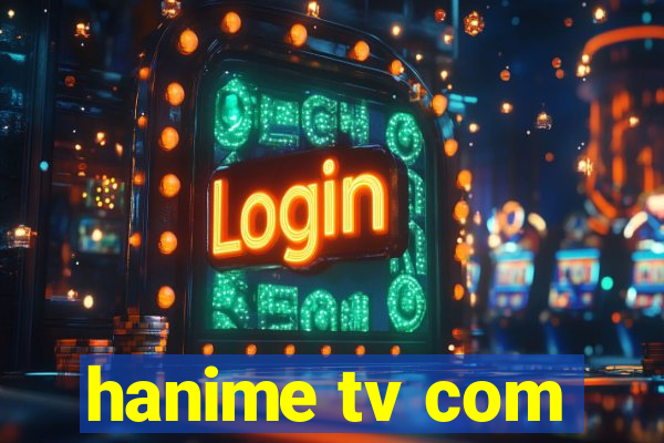 hanime tv com