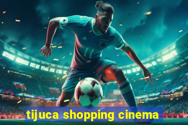 tijuca shopping cinema