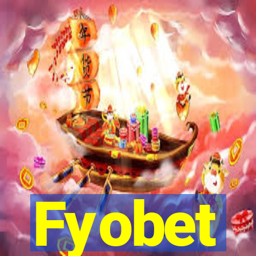 Fyobet