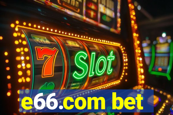 e66.com bet