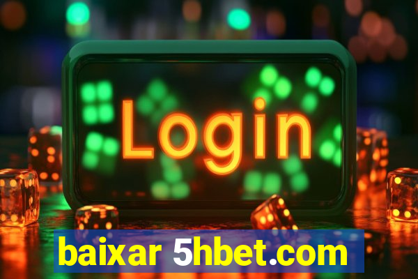 baixar 5hbet.com