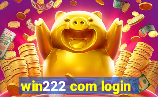 win222 com login