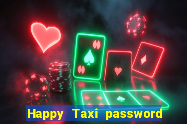 Happy Taxi password road 96 road 96 happy taxi security