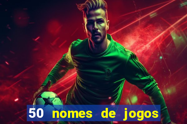 50 nomes de jogos com bola