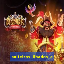 solteiros ilhados e desesperados 2 temporada