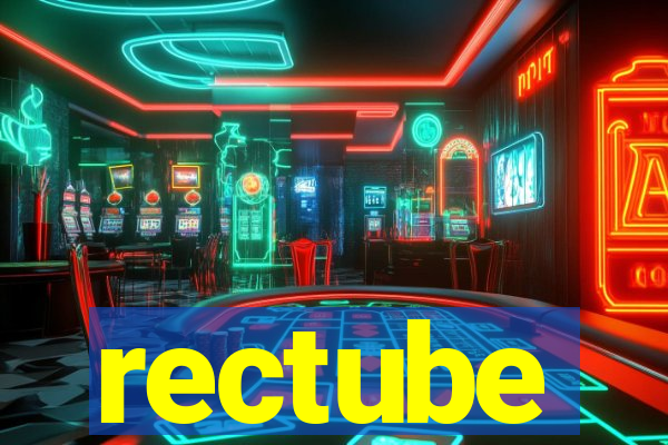 rectube