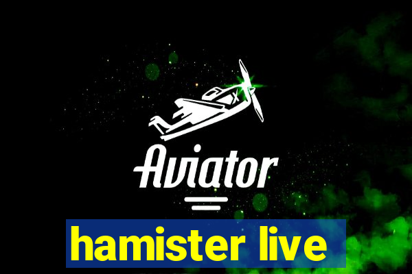 hamister live