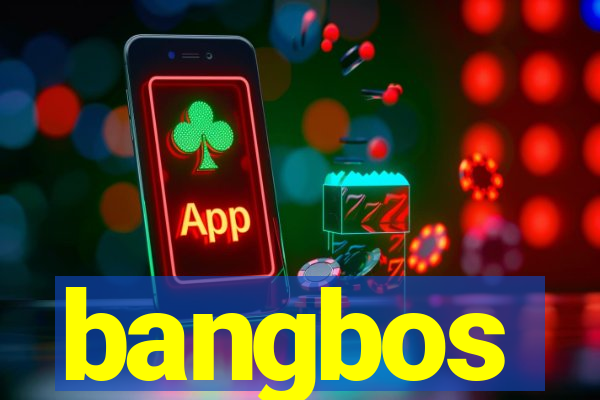 bangbos