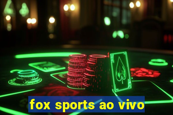 fox sports ao vivo