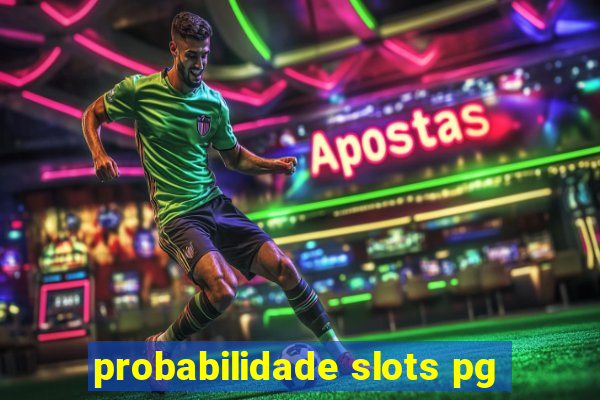 probabilidade slots pg