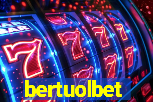 bertuolbet