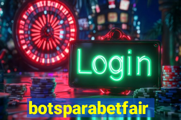 botsparabetfair