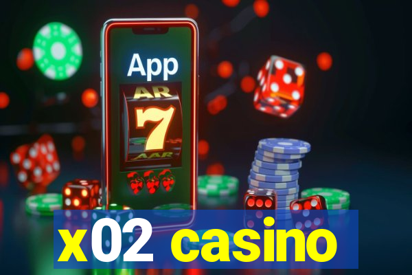 x02 casino