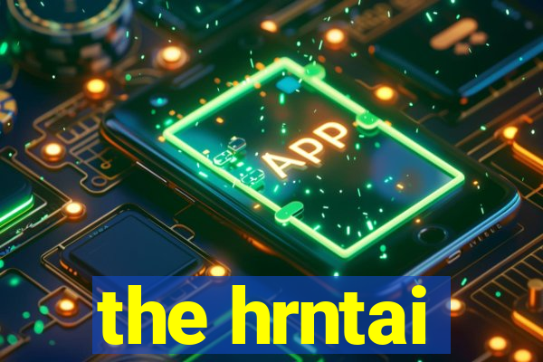 the hrntai