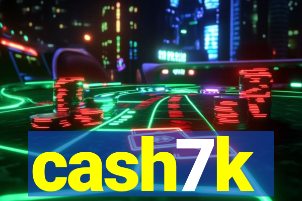 cash7k