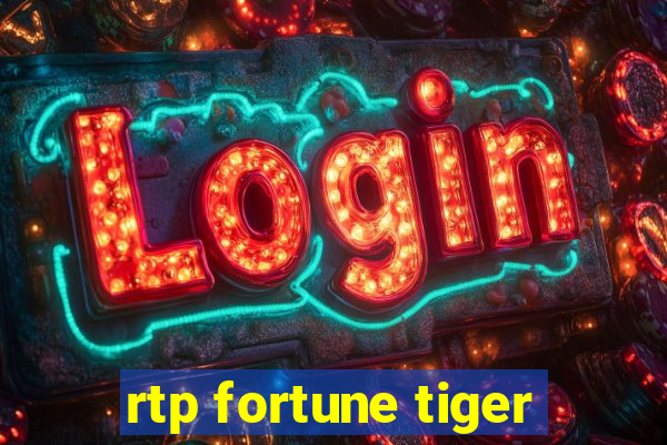 rtp fortune tiger