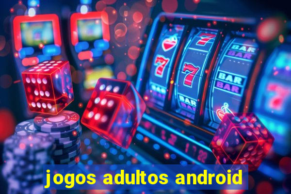 jogos adultos android