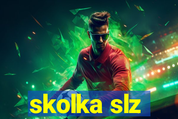 skolka slz