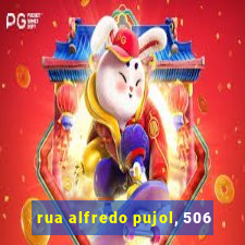 rua alfredo pujol, 506