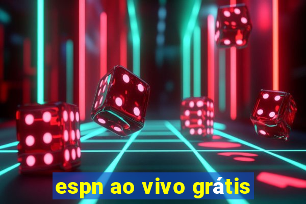 espn ao vivo grátis