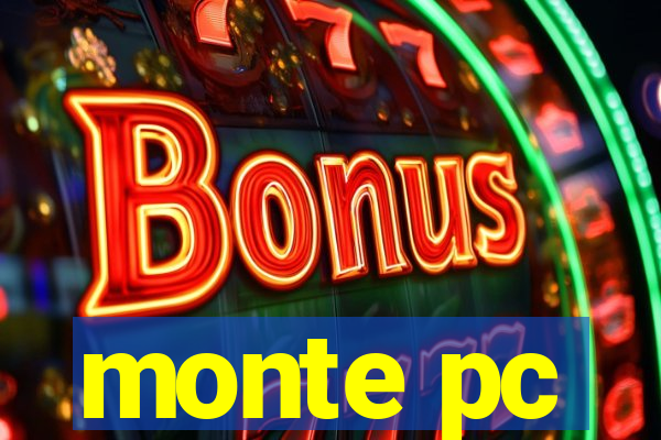 monte pc