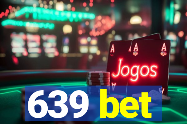 639 bet