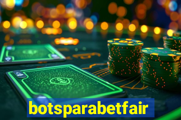 botsparabetfair