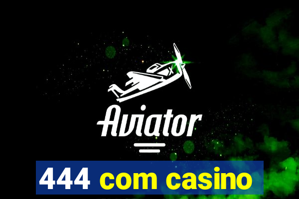 444 com casino