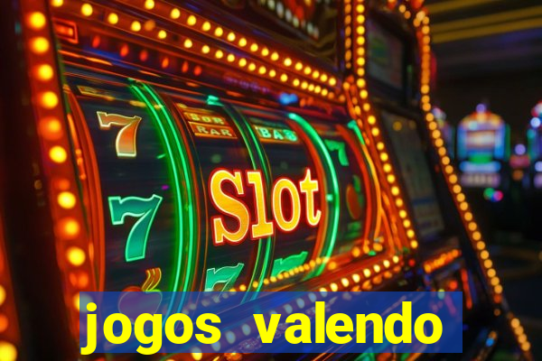 jogos valendo dinheiro online