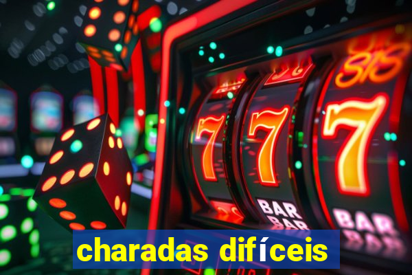 charadas difíceis